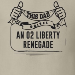 This Dad Drives An 02 Liberty Renegade Father's Day T Shirt