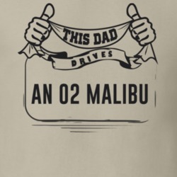This Dad Drives An 02 Malibu Father's Day T Shirt