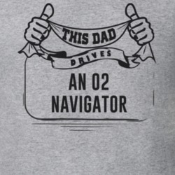 This Dad Drives An 02 Navigator Father's Day T Shirt