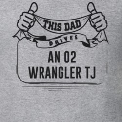 This Dad Drives An 02 Wrangler Tj Father's Day T Shirt