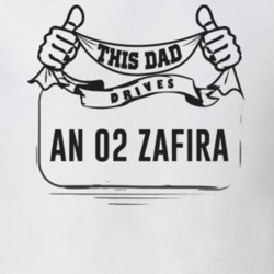 This Dad Drives An 02 Zafira Father's Day T Shirt