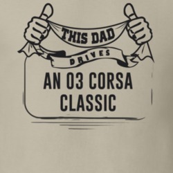 This Dad Drives An 03 Corsa Classic Father's Day T Shirt