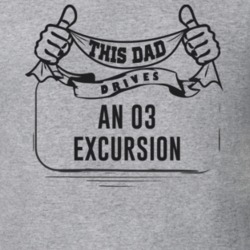 This Dad Drives An 03 Excursion Father's Day T Shirt