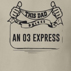 This Dad Drives An 03 Express Father's Day T Shirt