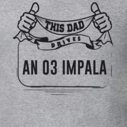 This Dad Drives An 03 Impala Father's Day T Shirt