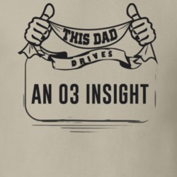 This Dad Drives An 03 Insight Father's Day T Shirt