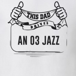 This Dad Drives An 03 Jazz Father's Day T Shirt