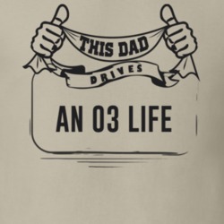 This Dad Drives An 03 Life Father's Day T Shirt