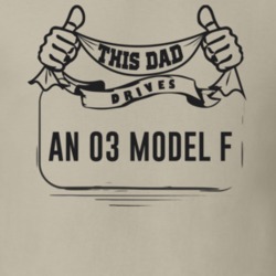 This Dad Drives An 03 Model F Father's Day T Shirt