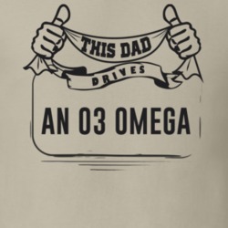 This Dad Drives An 03 Omega Father's Day T Shirt