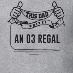 This Dad Drives An 03 Regal Father's Day T Shirt