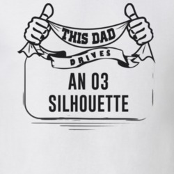This Dad Drives An 03 Silhouette Father's Day T Shirt