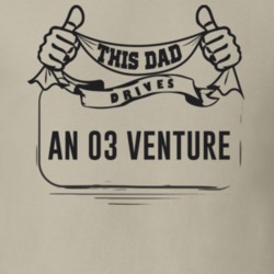This Dad Drives An 03 Venture Father's Day T Shirt