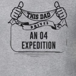 This Dad Drives An 04 Expedition Father's Day T Shirt
