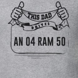 This Dad Drives An 04 Ram 50 Father's Day T Shirt