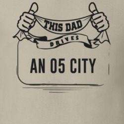 This Dad Drives An 05 City Father's Day T Shirt