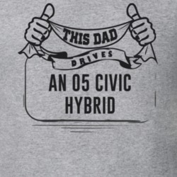 This Dad Drives An 05 Civic Hybrid Father's Day T Shirt