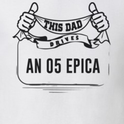 This Dad Drives An 05 Epica Father's Day T Shirt