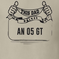 This Dad Drives An 05 Gt Father's Day T Shirt