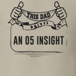 This Dad Drives An 05 Insight Father's Day T Shirt