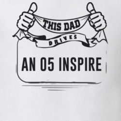 This Dad Drives An 05 Inspire Father's Day T Shirt