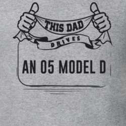 This Dad Drives An 05 Model D Father's Day T Shirt