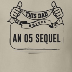 This Dad Drives An 05 Sequel Father's Day T Shirt