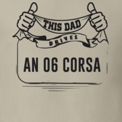 This Dad Drives An 06 Corsa Father's Day T Shirt