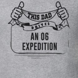 This Dad Drives An 06 Expedition Father's Day T Shirt