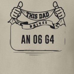 This Dad Drives An 06 G4 Father's Day T Shirt