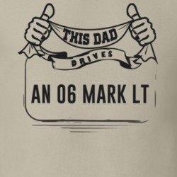 This Dad Drives An 06 Mark Lt Father's Day T Shirt