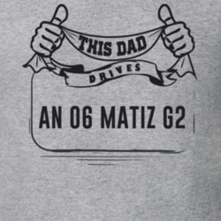 This Dad Drives An 06 Matiz G2 Father's Day T Shirt