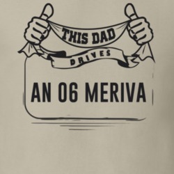This Dad Drives An 06 Meriva Father's Day T Shirt
