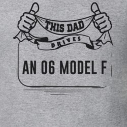 This Dad Drives An 06 Model F Father's Day T Shirt