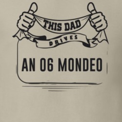 This Dad Drives An 06 Mondeo Father's Day T Shirt