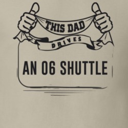 This Dad Drives An 06 Shuttle Father's Day T Shirt