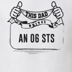 This Dad Drives An 06 Sts Father's Day T Shirt