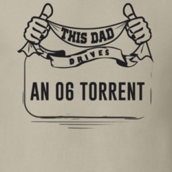 This Dad Drives An 06 Torrent Father's Day T Shirt
