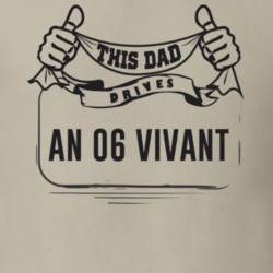 This Dad Drives An 06 Vivant Father's Day T Shirt