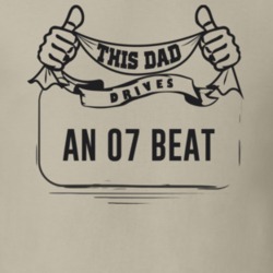 This Dad Drives An 07 Beat Father's Day T Shirt