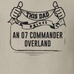 This Dad Drives An 07 Commander Overland Father's Day T Shirt