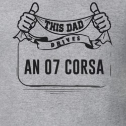 This Dad Drives An 07 Corsa Father's Day T Shirt