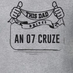 This Dad Drives An 07 Cruze Father's Day T Shirt