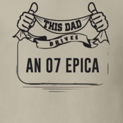 This Dad Drives An 07 Epica Father's Day T Shirt