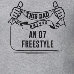 This Dad Drives An 07 Freestyle Father's Day T Shirt