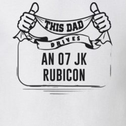 This Dad Drives An 07 Jk Rubicon Father's Day T Shirt