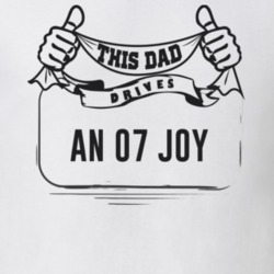This Dad Drives An 07 Joy Father's Day T Shirt