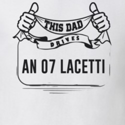 This Dad Drives An 07 Lacetti Father's Day T Shirt