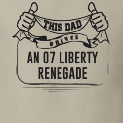 This Dad Drives An 07 Liberty Renegade Father's Day T Shirt