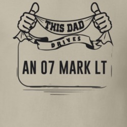 This Dad Drives An 07 Mark Lt Father's Day T Shirt